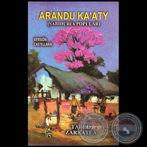 ARANDU KA´ATY (SABIDURÍA POPULAR) - Versión Castellana - Autor: TADEO ZARRATEA - Año 2015